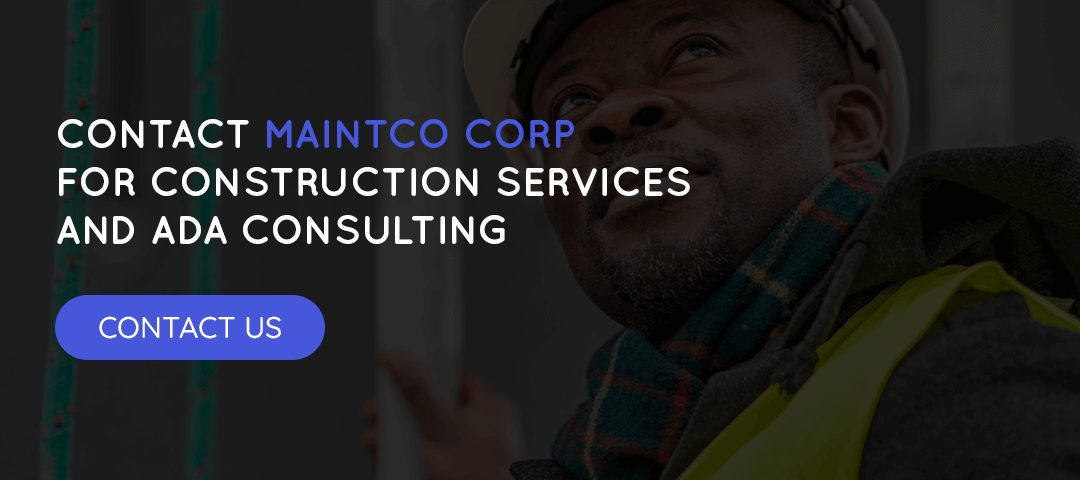 Contact Maintco Corp for construction services and ADA consulting