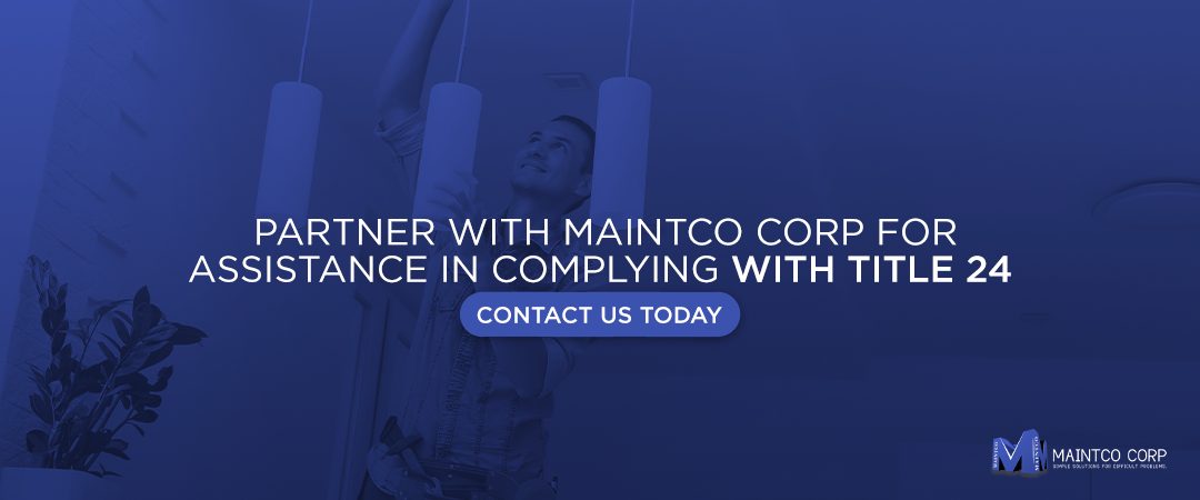 Partner with Maintco Corp for assistance in complying with Title 24
