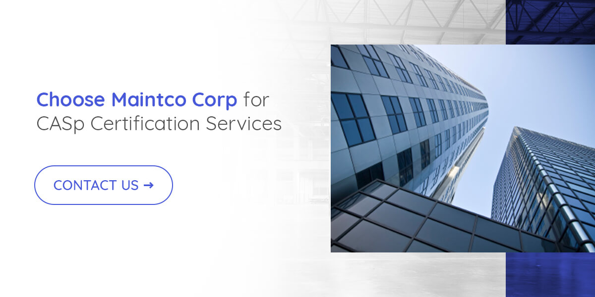 Choose Maintco Corp for CASp certification services