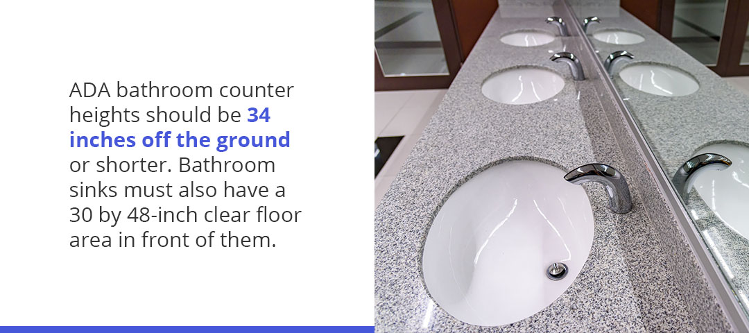 ADA bathroom counters must be 34 inches off the ground or shorter