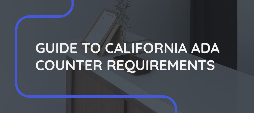 Guide to California ADA counter requirements
