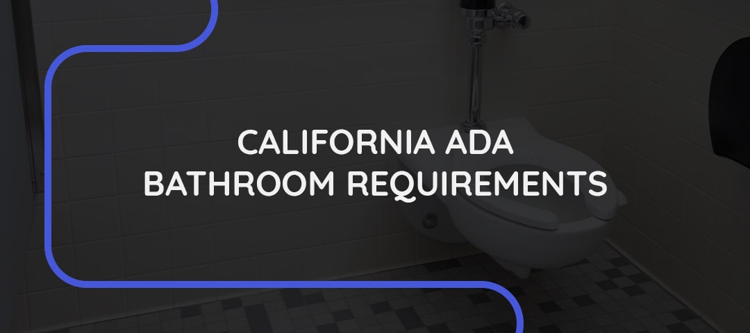 California ADA Bathroom Requirements